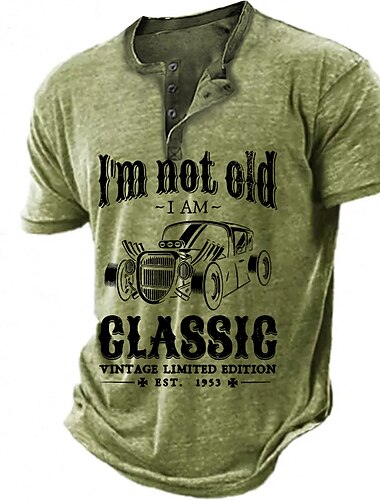  Mandens sjove grafiske T-shirt 'Jeg er ikke gammel jeg er klassisk' vintage hot rod kortærmet Henley t-shirt est. 1953