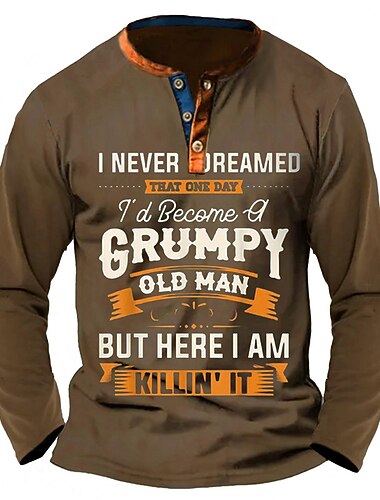  pánská grafická košile starý muž nevrlý móda denní ležérní 3d tisk henley dovolená jít ven tričko černá modrá hnědá dlouhý rukáv zelené tričko narozeniny nikdy se nesnilo, že se z jednoho stane, ale