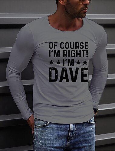  Férfi Hosszú Ujjú Grafikus Póló - Természetesen Igazam Van Én Vagyok Dave Vicces Életstílus Póló