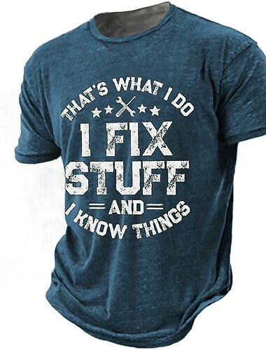  Men's Graphic T-Shirt Short Sleeve "I Fix Stuff and I Know Things" Funny Handyman Lifestyle Tee