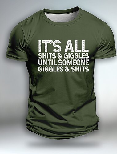  Men's Crude Humor Graphic T-Shirt: Funny "It's All Shits & Giggles Until Someone Giggles & Shits" Short Sleeve