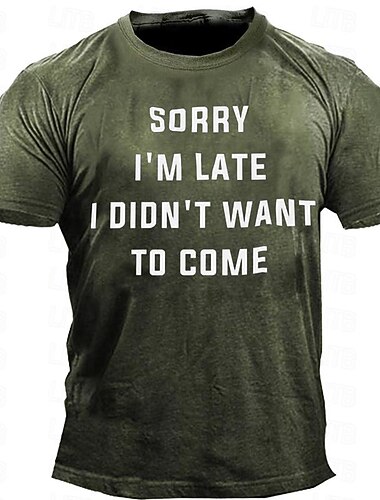  تي شيرت جرافيك مضحك للرجال ساخر 'آسف أنا متأخر لم أرغب في القدوم' كوميديا الحياة اليومية للملابس الكاجوال