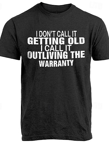  Herrarnas roliga grafiska T-shirt "Jag kallar det inte att bli gammal jag kallar det att överleva garantin" kortärmad T-shirt