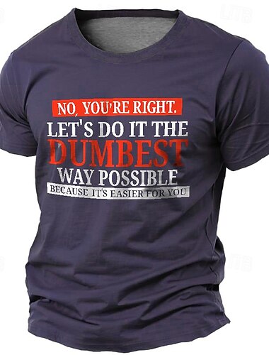  Mænds Sjovt Sarkastisk Grafisk T-Shirt 'Dummeste Måde Mulig Fordi Det Er Lettere Dig' Arbejdshumor Kortærmet Tee