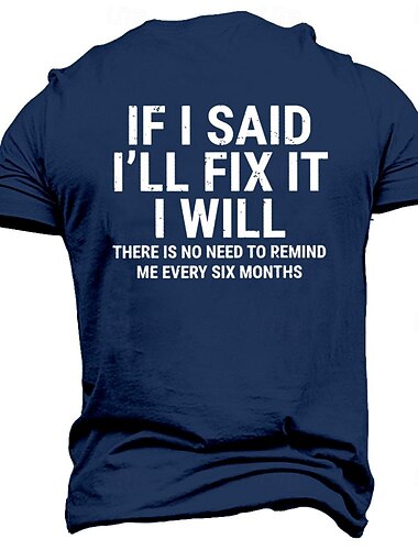  Mænds sjove grafiske T-shirt - 'Hvis jeg sagde at jeg vil fikse det' kortærmet humor skjorte til ægtemænd  fædre parforhold joke