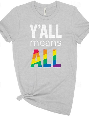  LGBTQ LGBTQ T-Shirt-Ärmel Pride-Shirts Regenbogen Ihr alle bedeutet alle Lesbisch Fröhlich Für Unisex Erwachsene Halloween Karneval Maskerade Heißprägen Pride Parade Pride-Monat