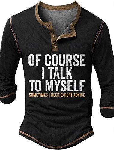  Camisa Henley de Manga Larga para Hombre Divertido 'Por Supuesto que hablo conmigo mismo a veces necesito consejo experto' Camiseta Gráfica Humorística