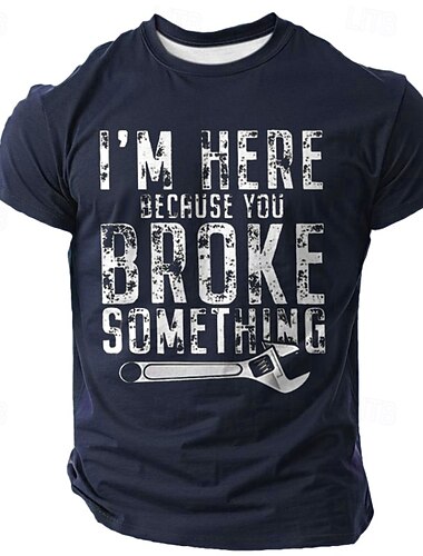  Heren Grappige Handyman Mechanic T-Shirt "Ik Ben Hier Omdat Je Iets Gebroken Hebt" Werk Humor Korte Mouwen Graphic T-shirt