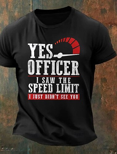  Mandens Kort Ærmegrafiske T-Shirt 'Ja Officer Jeg Så Hastigheden Jeg Så Bare Ikke Dig' Sjov Kørehumor Citat