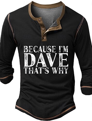  Herre Grafisk Bogstaver "BEACAUSE I'M DAVE THAT'S WHIY" Henley-skjorte T-Shirts Langærmet Årgang Mode Designer udendørs Afslappet Daglig Forår & Vinter Militær Grøn Sort Navyblå Henley Henley T-shirt