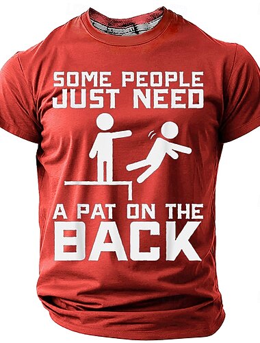  تي شيرت قرافيك مضحك للرجال - 'بعض الناس يحتاجون فقط إلى دفعة على الظهر' نكتة ساخرة.
