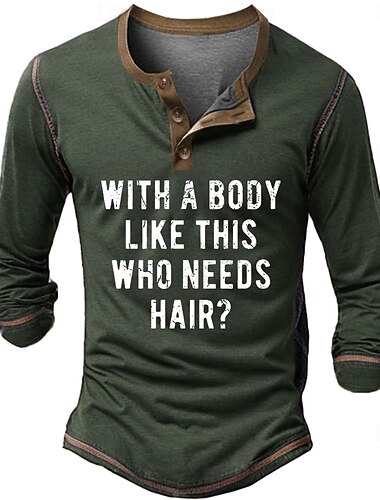  Ανδρικά Αστείος Γραφικό γράμμα Τ WITH A BODY LIKE THIS WHO NEEDS HAIR Πουκάμισο Henley Κοντομάνικα Μακρυμάνικο Βίντατζ Μοντέρνα Υψηλής Ποιότητας ΕΞΩΤΕΡΙΚΟΥ ΧΩΡΟΥ Causal Καθημερινά Άνοιξη & Χειμώνας