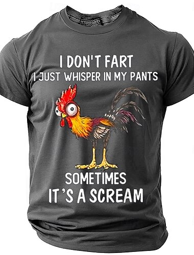  メンズ面白いグラフィックTシャツ：鶏「おならはしない、ただ時々パンツの中でささやく、それは叫びだ」短袖