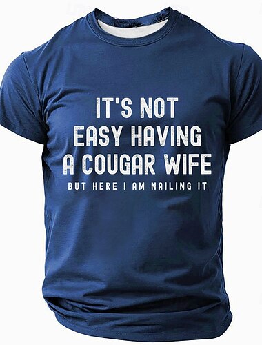  No es fácil tener una esposa cougar pero aquí estoy clavadísimo en ello camiseta gráfica divertida para hombres