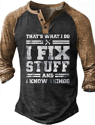  Men's Graphic Letter I Fix Stuff THAT'S WHAT I DO I FIX STUFF AND I KNOW THINGS T Shirt Henley Shirt Tee Long Sleeve 3D Print Basic Classic Casual Outdoor Daily Sports Spring & Summer Black Army