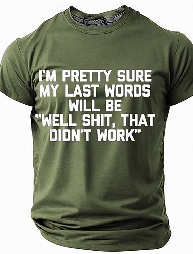  Męski T-Shirt z Grafiką Śmieszny Czerwony "Jestem Całkiem Pewien Że Moje Ostatnie Słowa Będą "Cóż cholera to nie zadziałało"" Humor Styl Życia