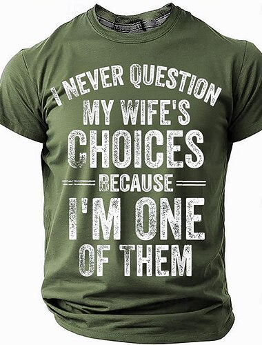  Hauska aviomiehen t-paita, en koskaan kyseenalaista vaimoni valintoja -paita, huumorintajuinen avioliittoaiheinen t-paita miehille, sarkastinen lahja parisuhteelle, rento graafinen vaatetus, koot S,