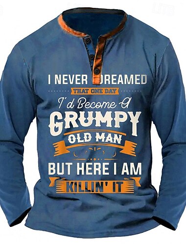  Mäns Långärmad T-Shirt Rolig Grinig Gammal Man Grafisk T-Shirt 'Jag Hade Aldrig Drömt Att Jag Skulle Bli En Grinig Gammal Man Men Här Är Jag och Gör Det' Livsstil Topp
