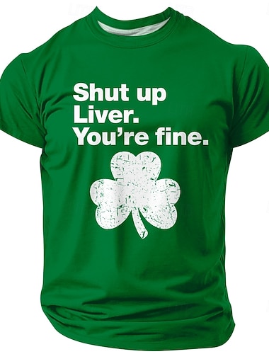 St. Patricks Day Shut Up Leber Du bist in Ordnung Lustiges Irisches Shamrock Grünes Herren Kurzarm T-Shirt Bekleidung Apparel S M L XL XXL XXXL