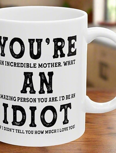  Lustige Geschenktasse für Mama zum Muttertag – Überraschungstasse aus Keramik – Du bist eine unglaubliche Mutter, was für ein toller Mensch du bist – die beste Geschenk-Kaffeetasse