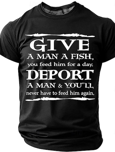  تيشيرت رجالي وطني بمناسبة الذكرى السنوية الـ 250 للولايات المتحدة الأمريكية، يحمل عبارة "أعطِ رجلاً سمكةً تُطعمه ليوم واحد، ارحّل رجلاً لن تُطعمه مرة أخرى". تصميم مطبوع برقبة دائرية، ملابس من تصميم مصممين.