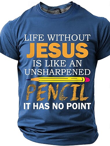  La vie des hommes sans Jésus est comme un crayon émoussé il n'a pas de pointe T-shirt graphique drôle chrétien religieux jeu de mots taille régulière vêtements de designer pour l'église culte
