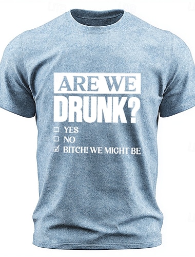  Herren-T-Shirt „Sind wir betrunken, Schlampe? Vielleicht sind wir es ja!“ – Acid-Wash-Look, lustiges, sarkastisches Trink-T-Shirt mit Grafik, Kurzarm, normale Passform, Rundhalsausschnitt,