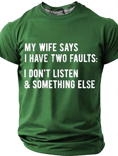  miesten vaimoni sanoo, että minulla on kaksi vikaa: en kuuntele ja jotain muuta hauska humoristinen sarkastinen aviomiesvitsi t-paita graafinen pyöreä kaula-aukko normaali istuvuus rento lahja