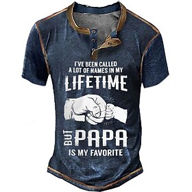 I 'Ve Been Called Lot Of Names In My Lifetime But Papa Is Favorite Vintage Mens 3D Shirt For Father 'S Day Brown Summer Cotton Men'S Henley Tee Graphic Hand