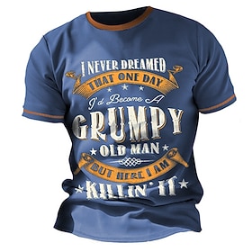 Men's Funny Grumpy Old Man T-Shirt - I Never Dreamed I'd Be Grumpy But I'm Killin' It Short Sleeve Graphic Lifestyle Tee