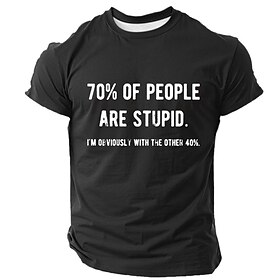 Men's Funny Graphic T-Shirt '70% People Are Stupid, I'm Obviously With The Other 40%' Sarcastic Math Humor Tee