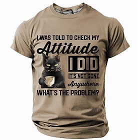Men's Funny Graphic T-Shirt - Sarcastic Cat Attitude Print 'It's Not Gone Anywhere'