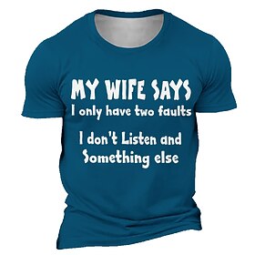 Mens Funny Graphic Tee Shirt My Wife Says I Only Have Two Faults I Don't Listen And Something Else Short Sleeve