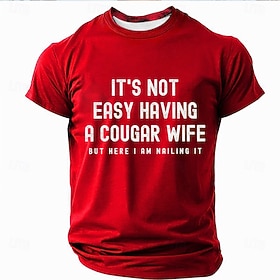 It's Not Easy Having A Cougar Wife But Here I Am Nailing It Men's Funny Graphic T-Shirt