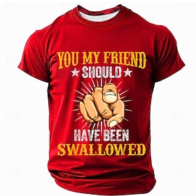 Mens Graphic T-Shirt - Funny 'YOU MY FRIEND SHOULD HAVE BEEN SWALLOWED' Wordplay Short Sleeve Tee