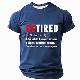 Retired Men's Funny T-Shirt - I Do What I Want, Not My Problem Anymore Definition Graphic Tee