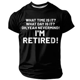 Men's Funny Retirement Graphic T-Shirt 'I'm Retired! What Time Is It? What Day Is It? Oh, Yeah Nevermind!' Lifestyle Humor Short Sleeve Tee