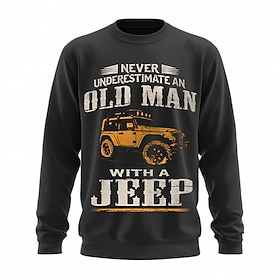 Men's Long Sleeve Graphic Sweatshirt: 'Never Underestimate an Old Man with a Jeep' Off-Road Enthusiast Gift