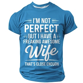 Men's I'M NOT PERFECT BUT I HAVE A FREAKING AWESOME WIFE Funny Slogan T Shirt Graphic Regular Fit Husband Gift Designer Clothing Apparel S M L XL 2XL 3XL