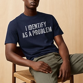 Mens I Identify As A Problem Funny Sarcastic Slogan Meme T Shirt Graphic Regular Fit Casual Daily Wear Humorous Designer Clothing Apparel S M L XL XXL XXXL